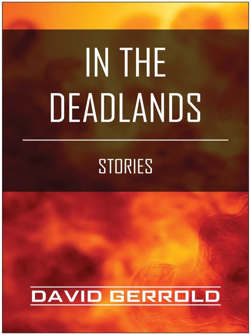 Title details for In the Deadlands by David Gerrold - Available